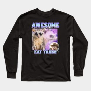 Awesome Possum Eat Trash Long Sleeve T-Shirt